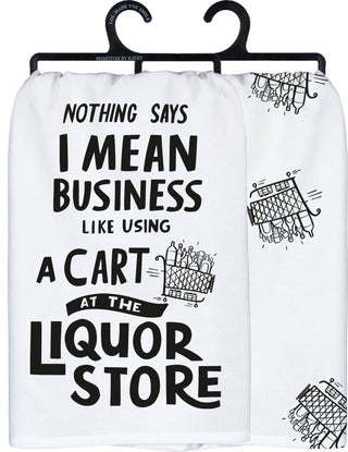 Nothing Says I Mean Business Kitchen Towel - JSQ Mercantile