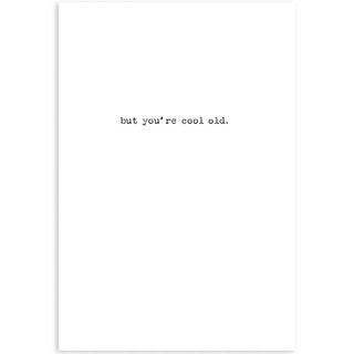 Yes You're Old Greeting Card - JSQ Mercantile