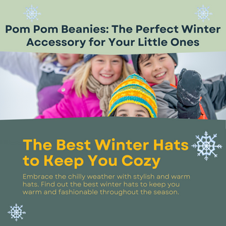 Pom Pom Beanies: The Cutest Accessory for Your Little One