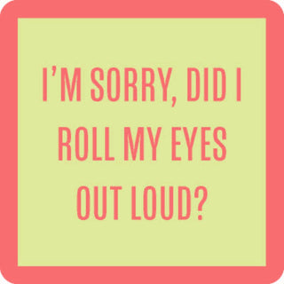 COASTER: Did I Roll My Eyes? - JSQ Mercantile