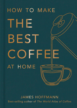Guide to Make The Best Coffee at Home