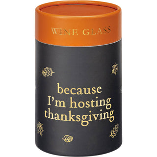 I'm Hosting Thanksgiving Wine Glass - JSQ Mercantile