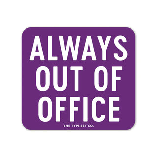 "Always out of office" Vinyl Sticker - JSQ Mercantile