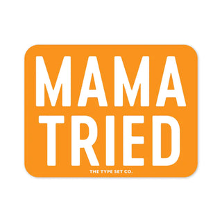 "Mama Tried" Vinyl Sticker