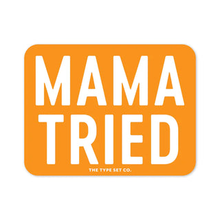 "Mama Tried" Vinyl Sticker - JSQ Mercantile