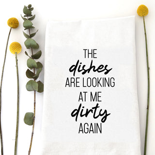 Dishes Looking at Me Dirty Again Tea Towel