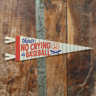 There is no crying in baseball - felt pennant - JSQ Mercantile in La Grange IL
