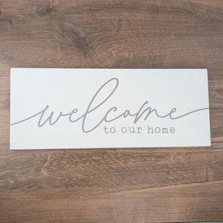 Welcome to Our Home - 18" x 7.5" Wooden Sign