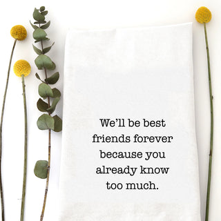 We Will Be Best Friends Forever Tea Towel