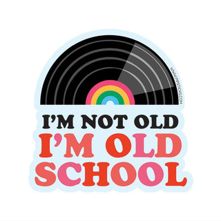 “I’m Not Old, I’m Old School” 3-inch vinyl waterproof sticker on a white background — JSQ Mercantile, Women’s & Gift Boutique in La Grange, IL.